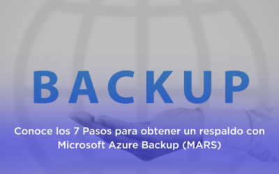7 Pasos para obtener un respaldo con Microsoft Azure Backup (MARS)